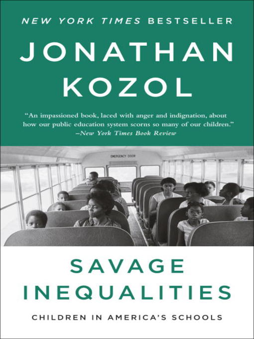 Title details for Savage Inequalities by Jonathan Kozol - Wait list